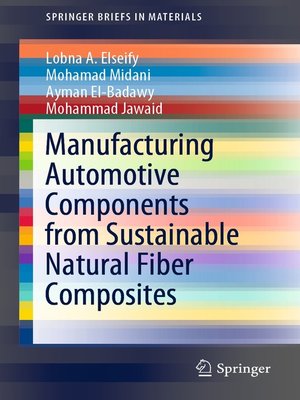 cover image of Manufacturing Automotive Components from Sustainable Natural Fiber Composites